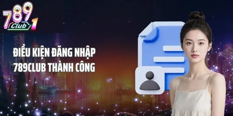 Hướng Dẫn Các Cách Đăng Nhập 789Club Chuẩn Xác Nhất