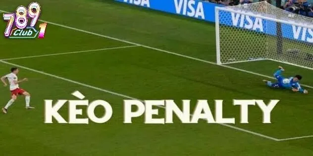 Bản Chất Của Kèo Penalty 789Club Là Gì?
