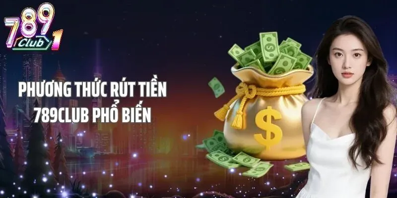 Giải Đáp Các Câu Hỏi Thường Gặp (FAQ) Về Rút Tiền 789Club